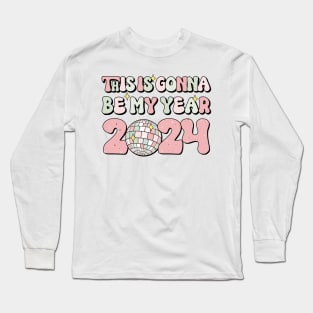 This gonna be my year 2024 Long Sleeve T-Shirt